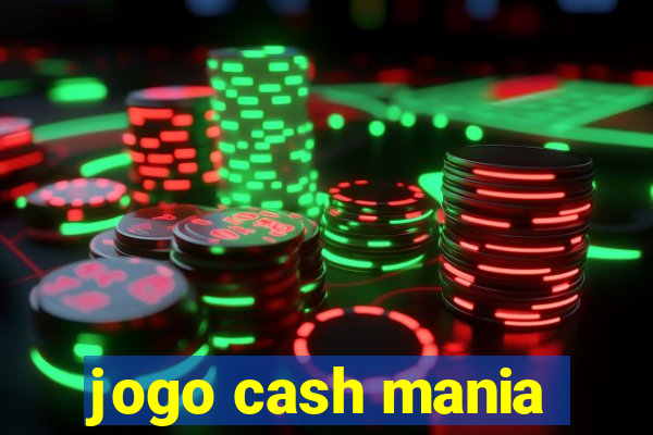 jogo cash mania