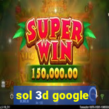 sol 3d google