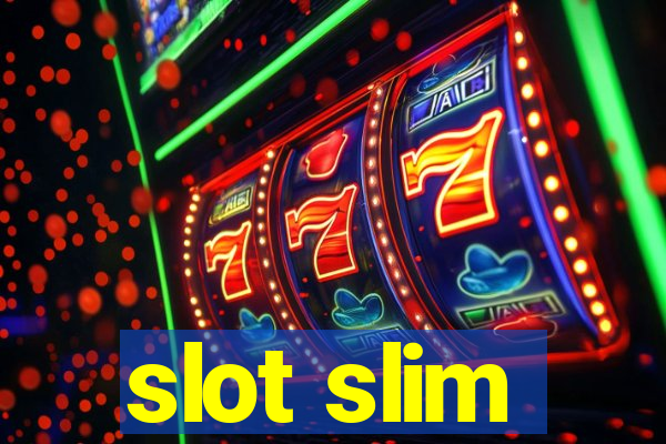 slot slim