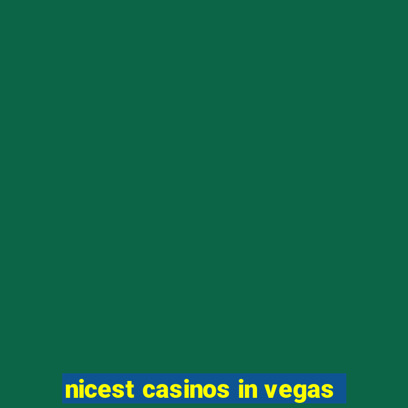 nicest casinos in vegas