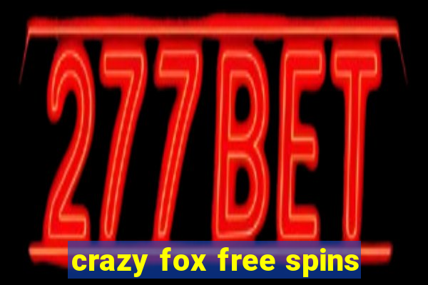 crazy fox free spins