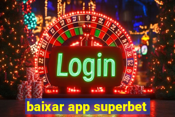 baixar app superbet