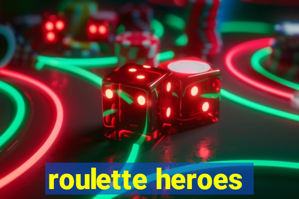 roulette heroes