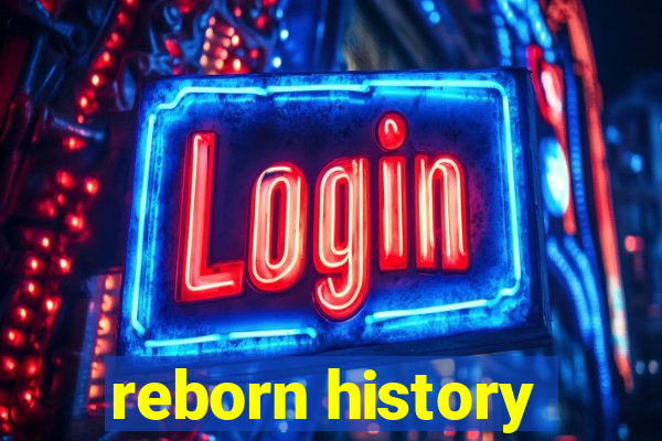 reborn history