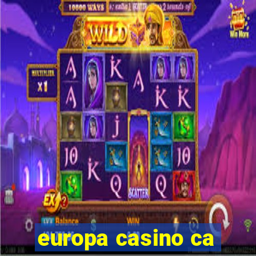 europa casino ca