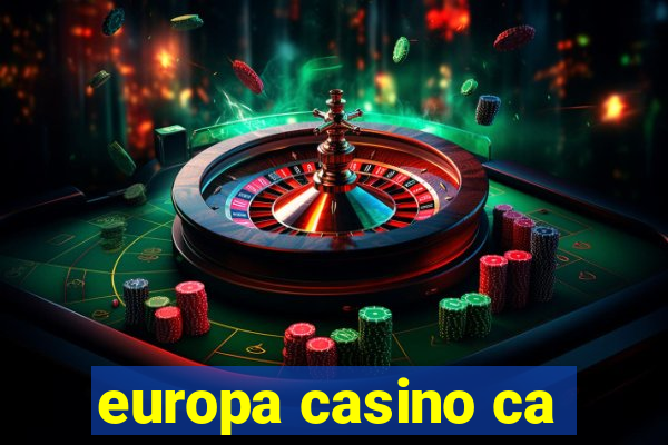 europa casino ca