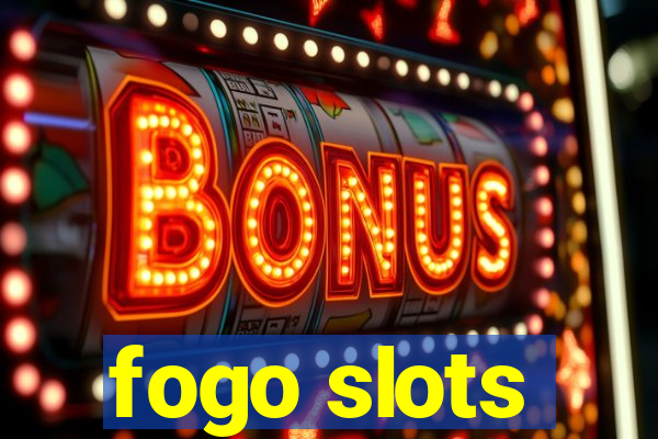 fogo slots