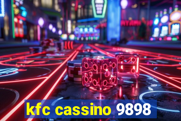 kfc cassino 9898