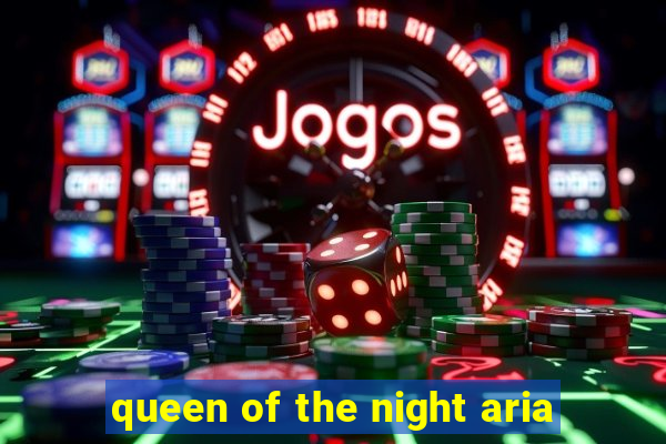 queen of the night aria