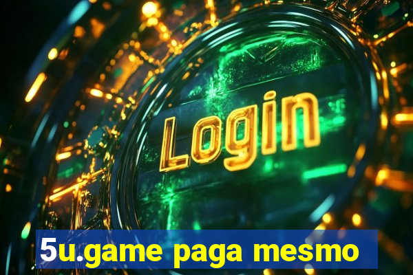 5u.game paga mesmo