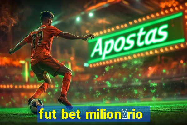 fut bet milion谩rio