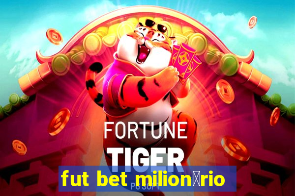 fut bet milion谩rio