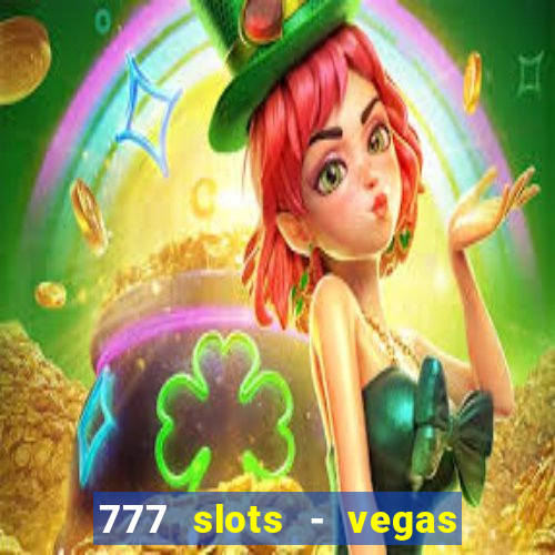 777 slots - vegas casino slot