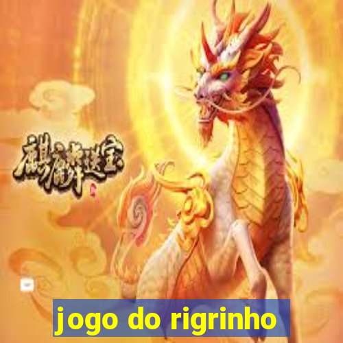 jogo do rigrinho