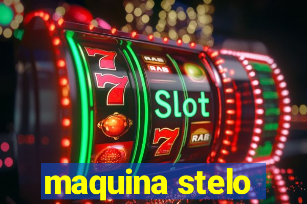 maquina stelo