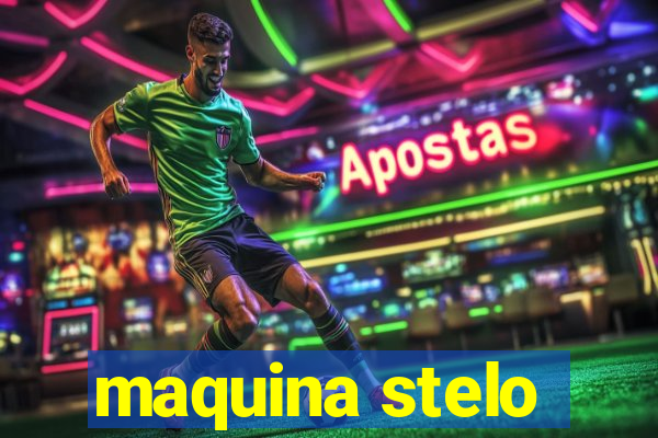 maquina stelo