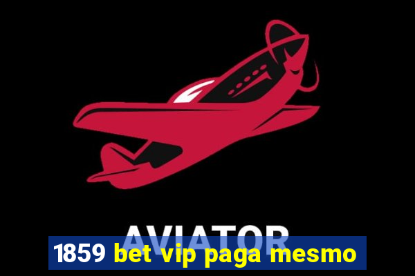 1859 bet vip paga mesmo