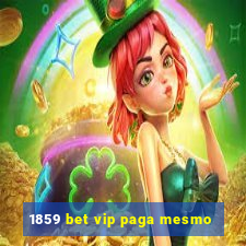 1859 bet vip paga mesmo