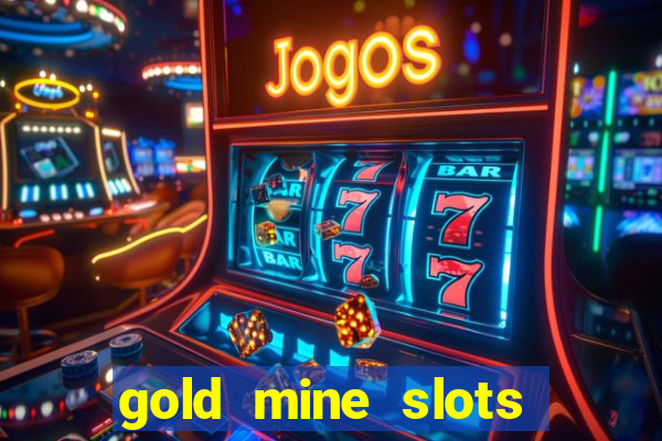 gold mine slots real money