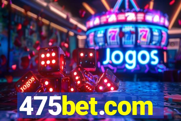 475bet.com