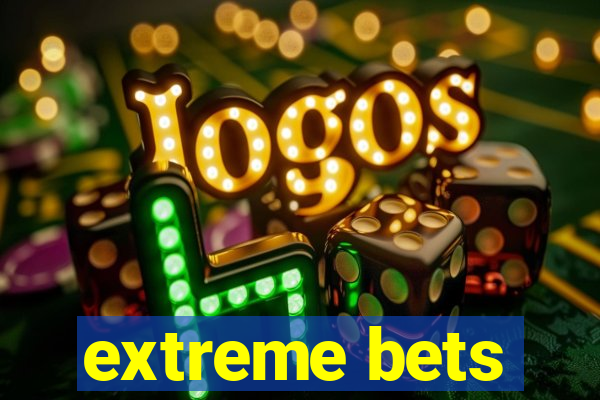 extreme bets