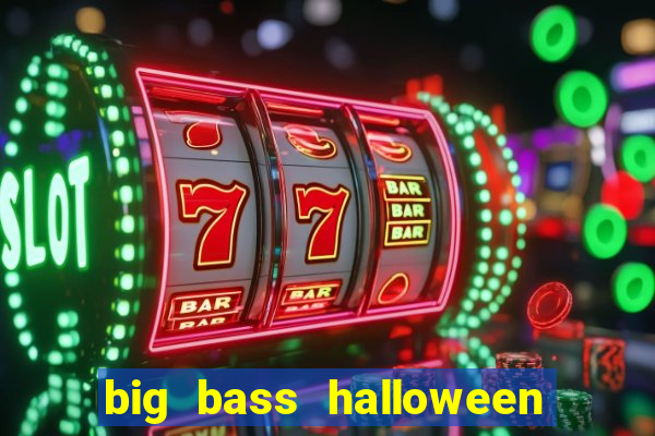 big bass halloween slot demo