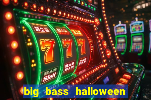 big bass halloween slot demo