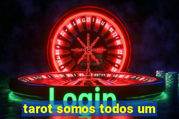 tarot somos todos um