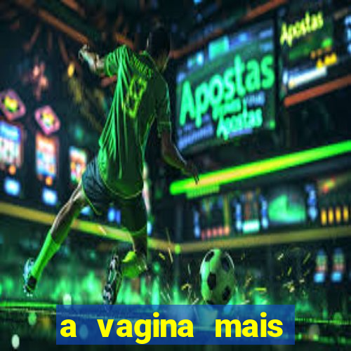 a vagina mais bonita do brasil