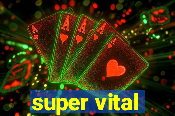 super vital