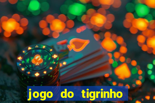 jogo do tigrinho grátis com b?nus de cadastro