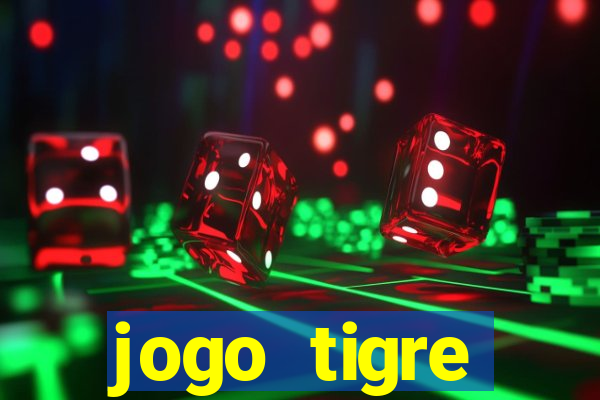 jogo tigre plataforma nova