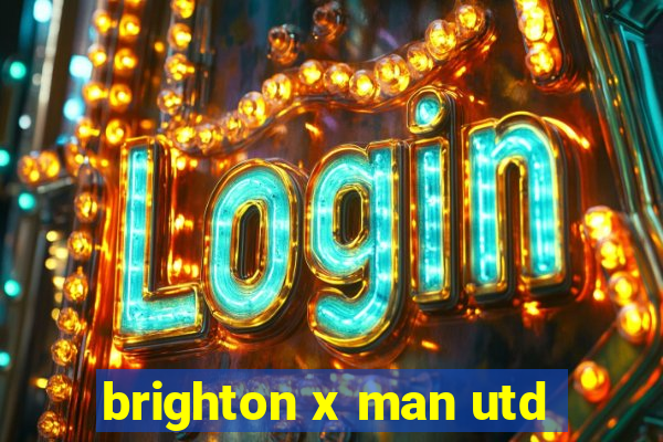 brighton x man utd