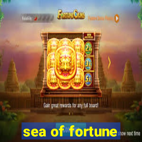 sea of fortune