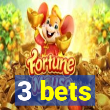 3 bets