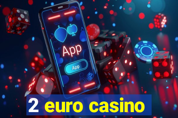 2 euro casino