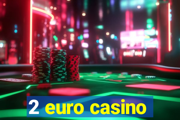 2 euro casino