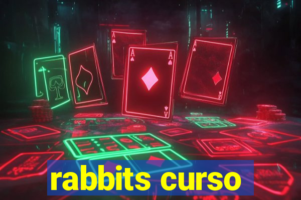 rabbits curso