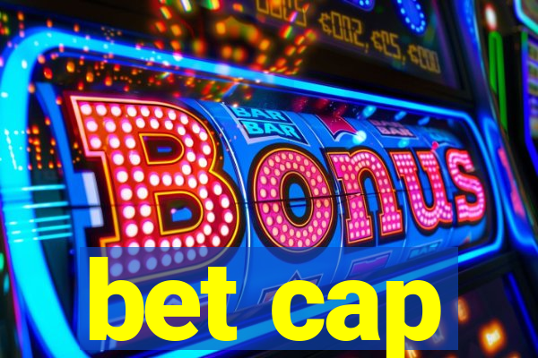 bet cap