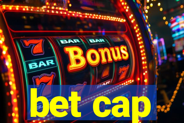 bet cap