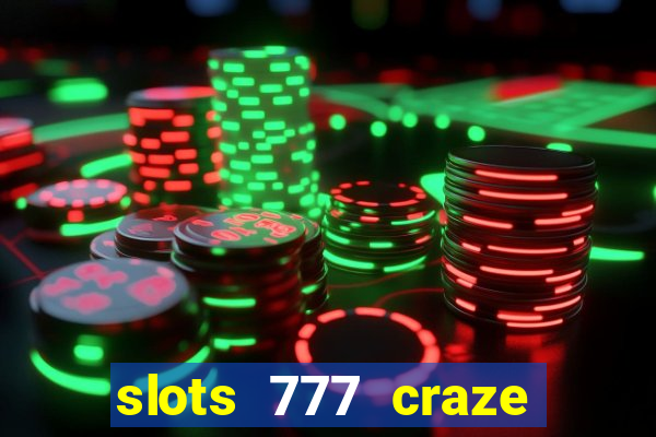 slots 777 craze big win