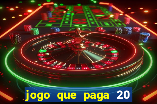 jogo que paga 20 reais para se cadastrar