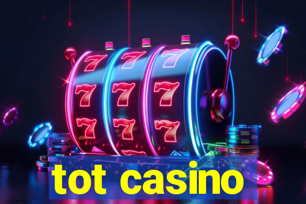 tot casino