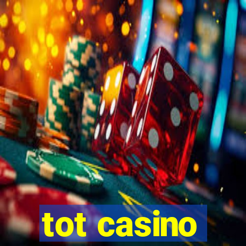 tot casino