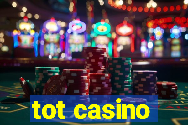 tot casino