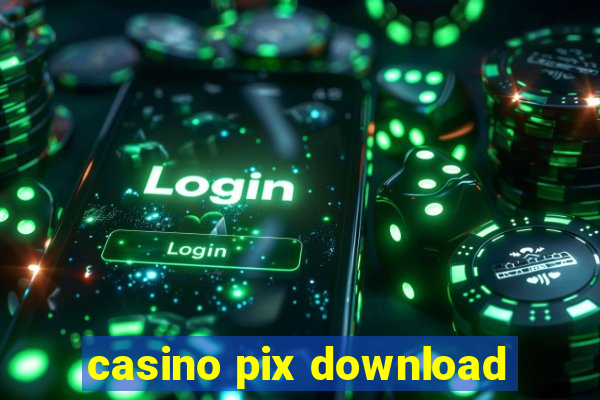 casino pix download