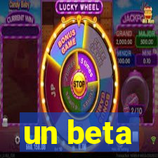 un beta