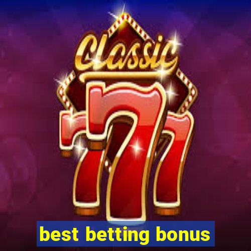 best betting bonus