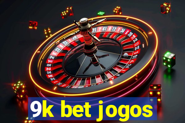 9k bet jogos