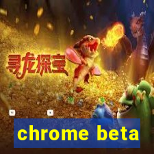 chrome beta